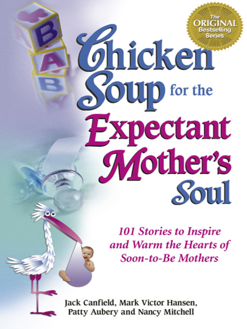 Title details for Chicken Soup for the Expectant Mother's Soul by Jack Canfield - Available